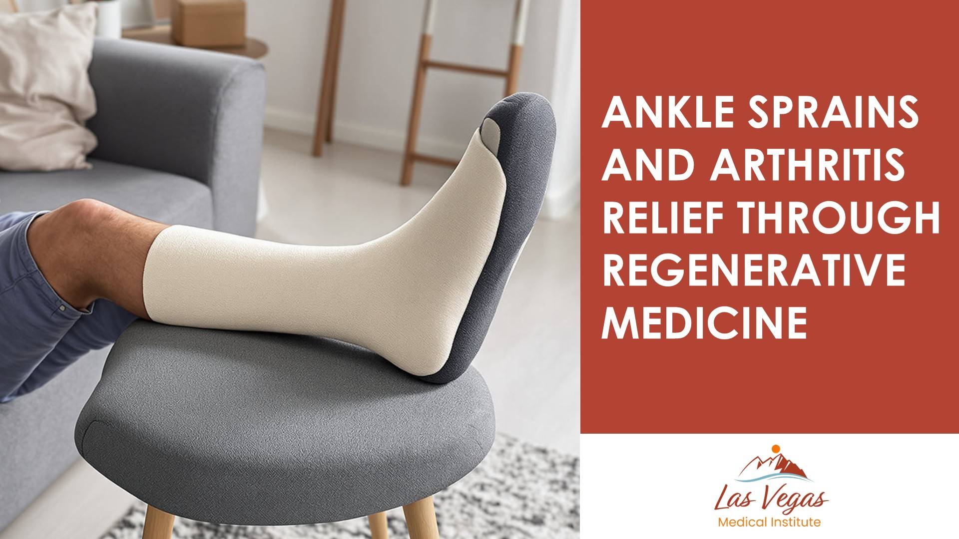 Ankle Sprains and Arthritis Relief Through Regenerative Medicine by Las Vegas Medical Institute