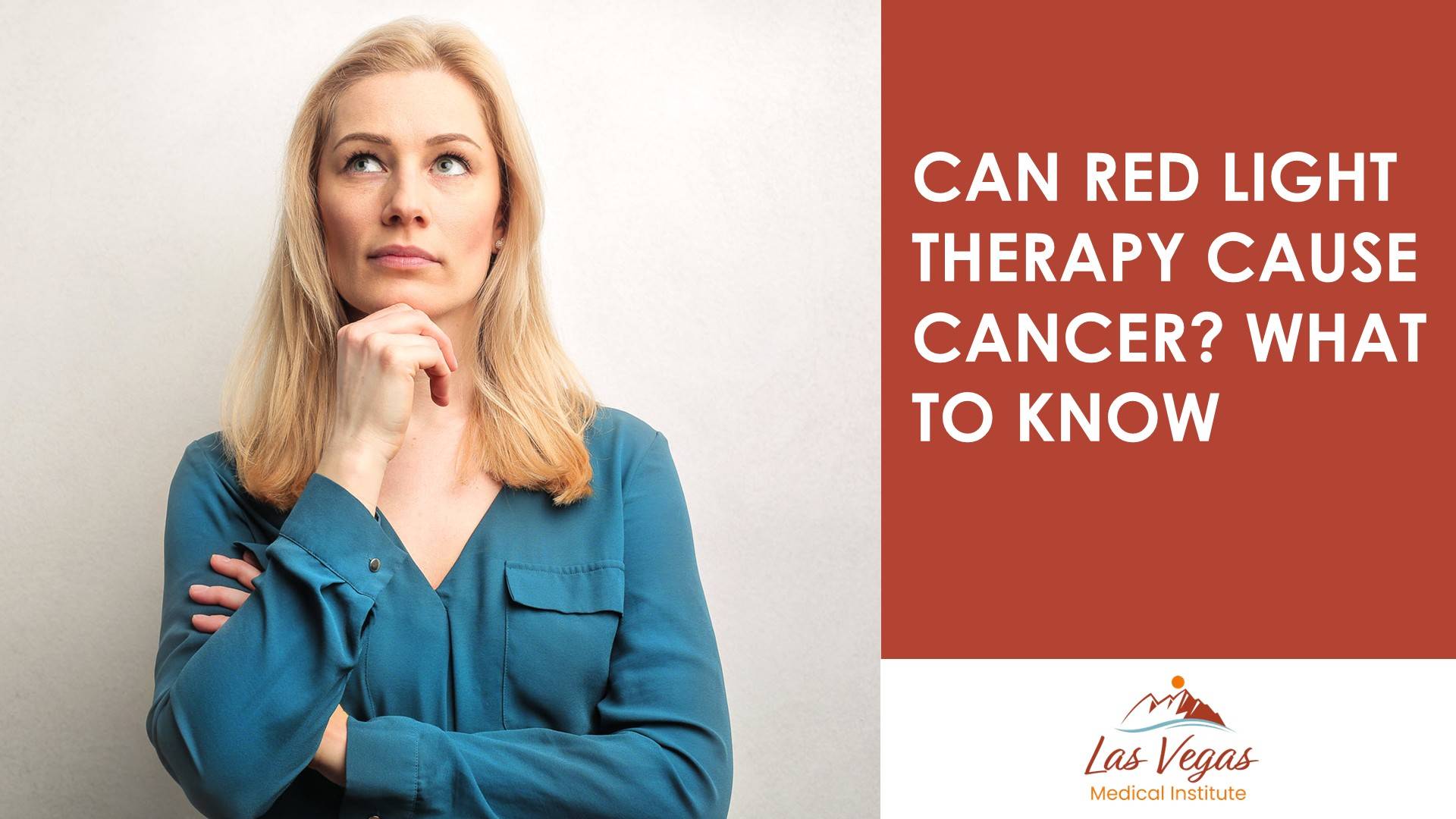 Can Red Light Therapy Cause Cancer? What to Know By Las Vegas Medical Institute
