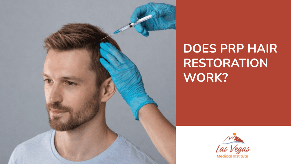 Does PRP Hair Restoration Work? by Las Vegas Medical Institute