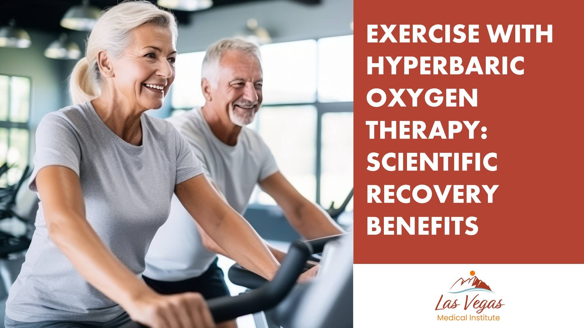 Exercise With Hyperbaric Oxygen Therapy Scientific Recovery Benefits By Las Vegas Medical Institute