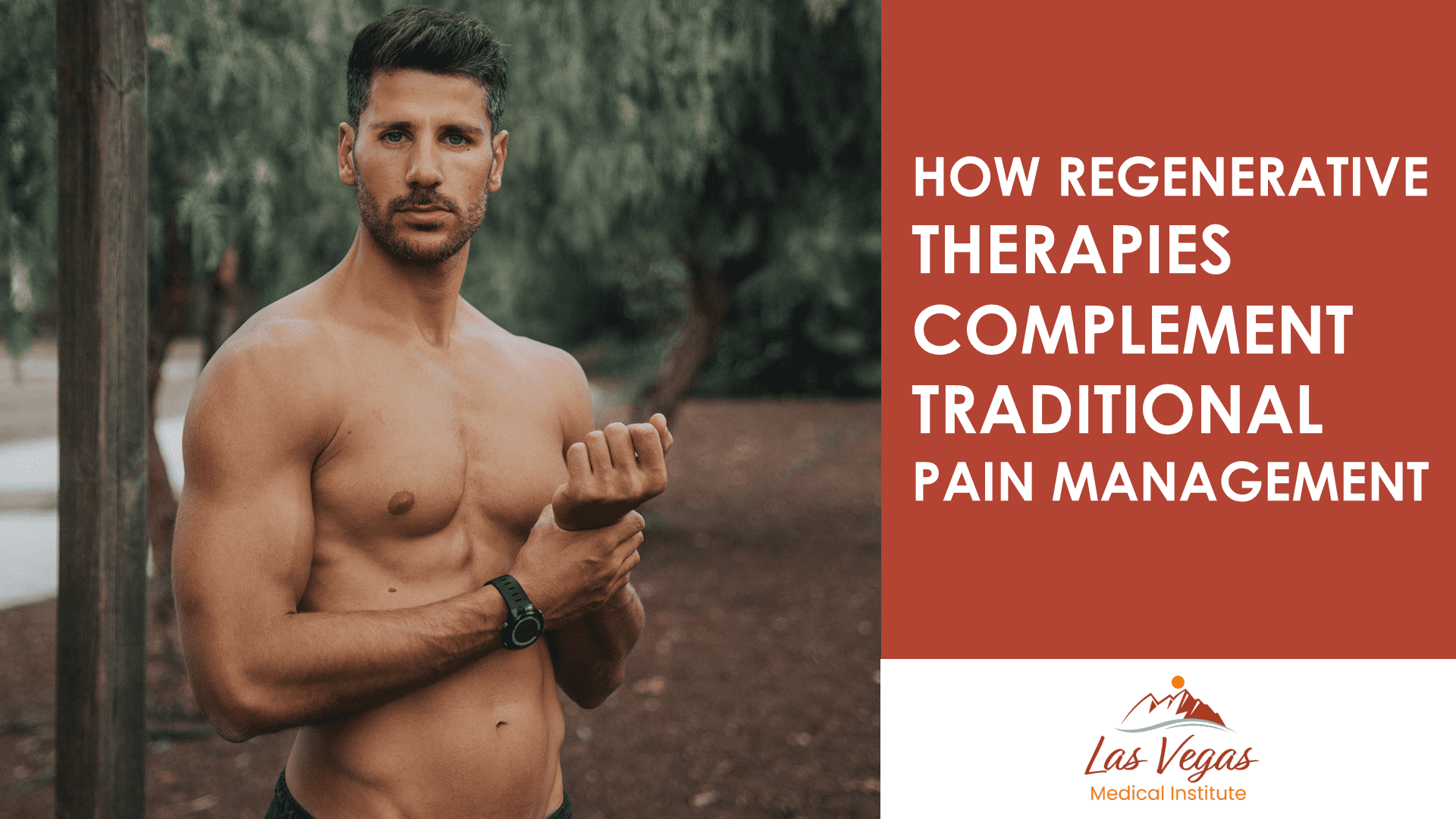 How Regenerative Therapies Complement Traditional Pain Management by Las Vegas Medical Institute