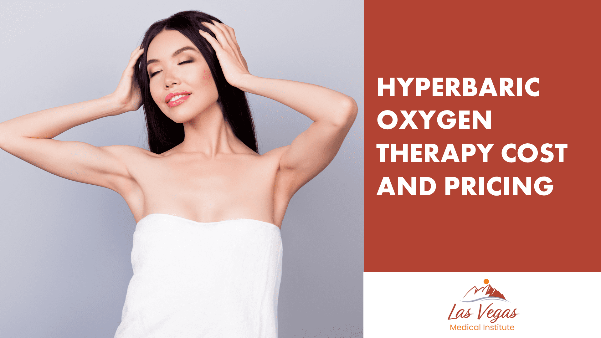 Hyperbaric Oxygen Therapy Cost and Pricing By Las Vegas Medical Institute