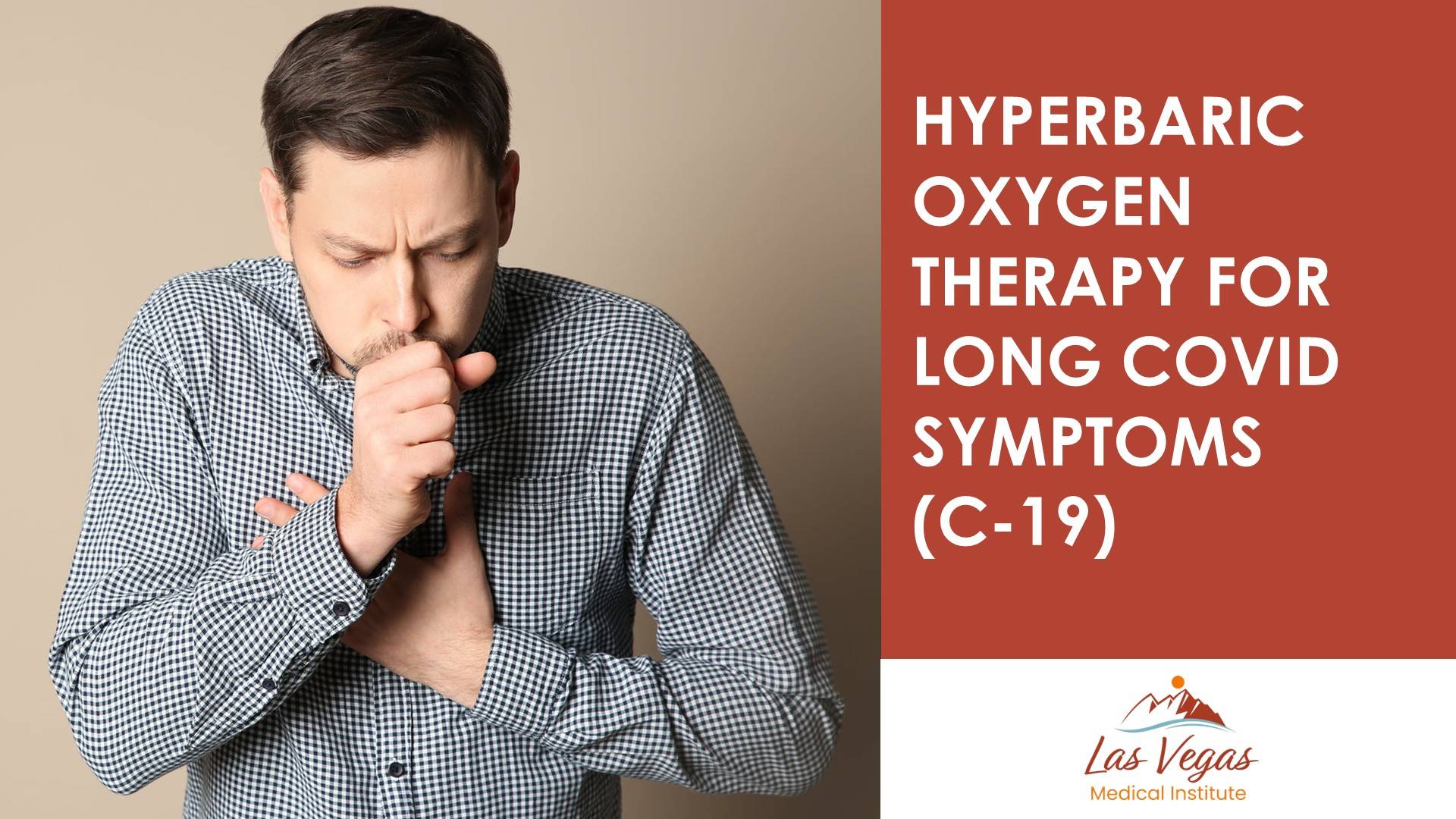 Hyperbaric Oxygen Therapy for Long COVID Symptoms (C-19) By Las Vegas Medical Institute