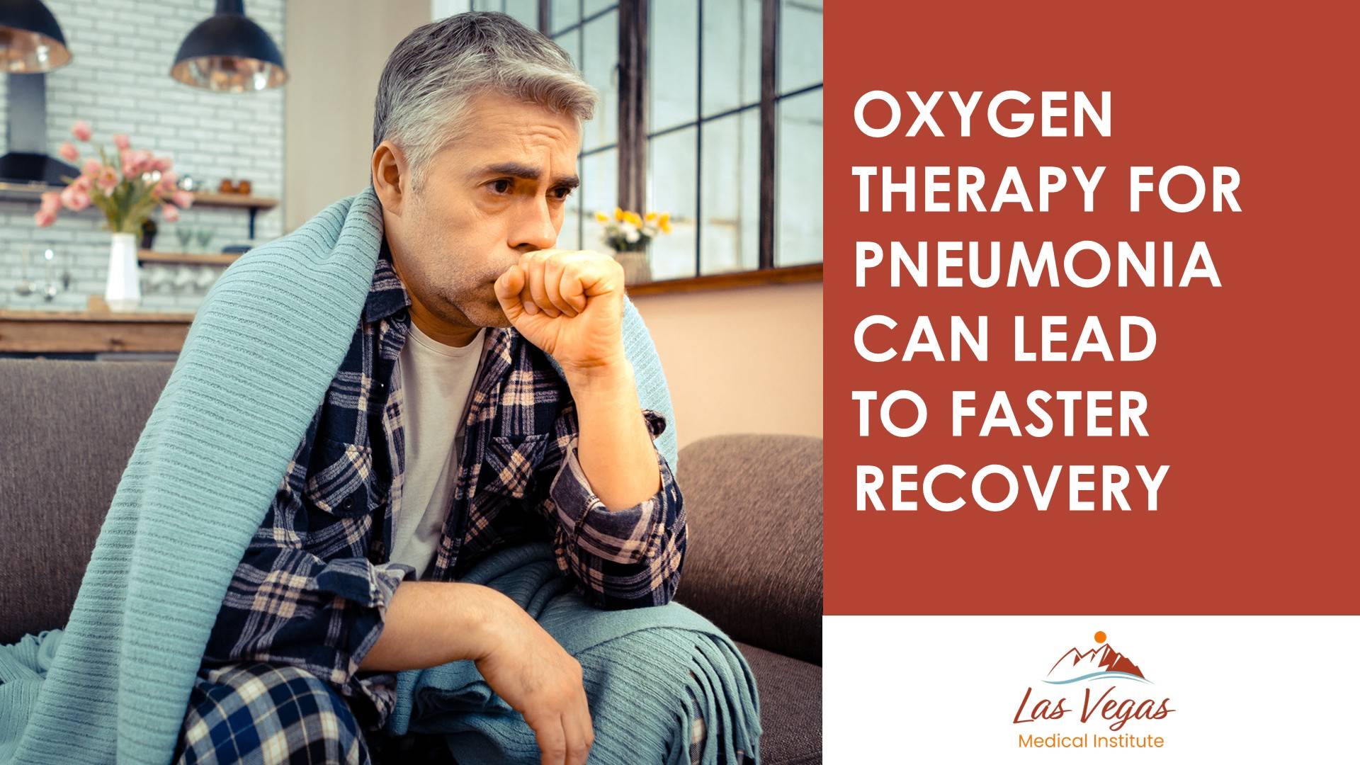 Oxygen Therapy for Pneumonia Can Lead to Faster Recovery By Las Vegas Medical Institute