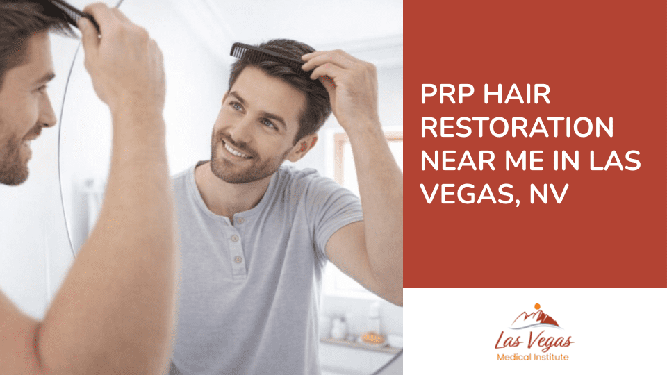PRP Hair Restoration Near Me In Las Vegas, NV