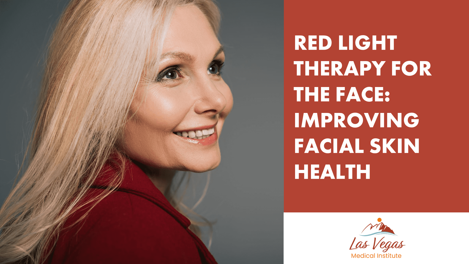 Red Light Therapy for the Face: Improving Facial Skin Health By Las Vegas Medical Institute
