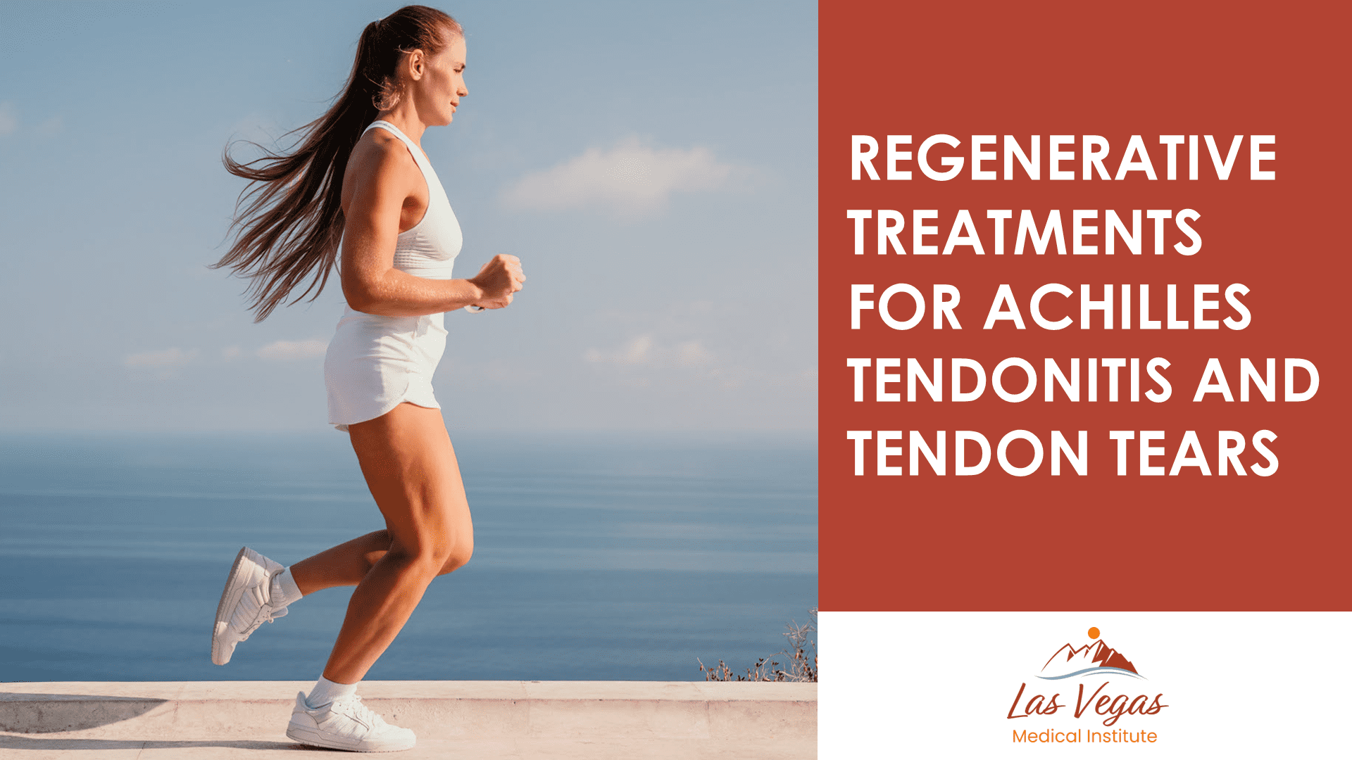 Regenerative Treatments for Achilles Tendonitis and Tendon Tears by Las Vegas Medical Institute