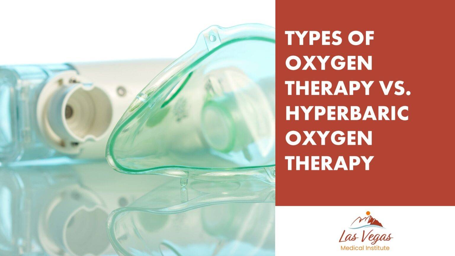Types of Oxygen Therapy vs. Hyperbaric Oxygen Therapy - Las Vegas ...